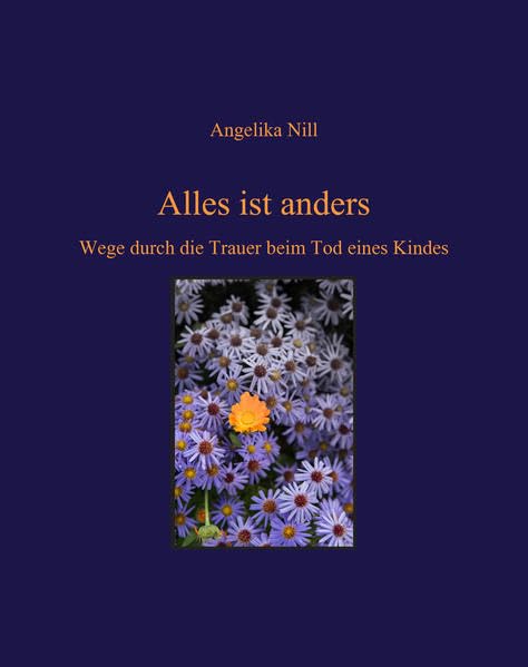Alles ist anders: Wege durch die Trauer beim Tod eines Kindes book