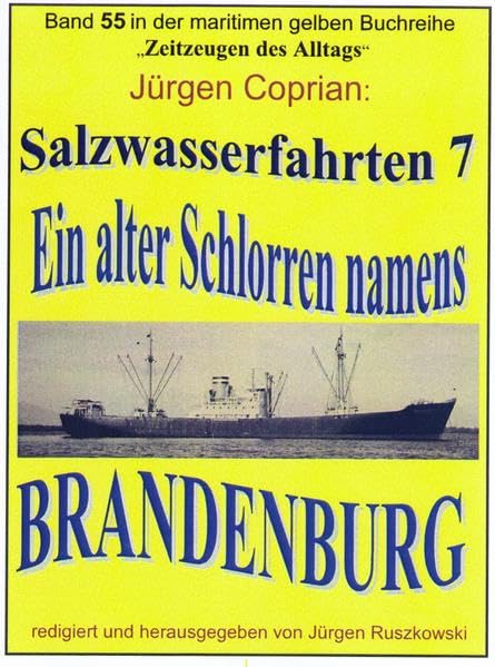 Salzwasserfahrten 7 Ein Alter Schlorren namens „Brandenburg" (Maritime gelbe Buchreihe) Politics & History