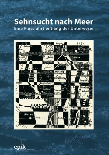 Sehnsucht nach Meer: Eine Flussfahrt entlang der Unterweser book