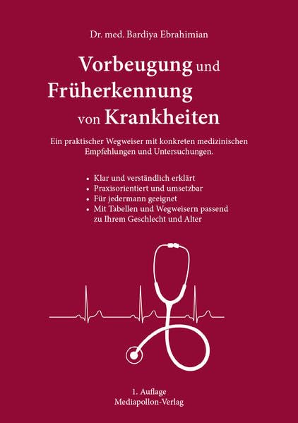 Vorbeugung und Früherkennung von Krankheiten: Ein praktischer Wegweiser mit konkreten medizinischen Empfehlungen und Untersuchungen Health, Nutrition & Fitness