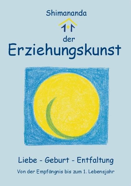 1+1 Erziehungskunst & Seitai: Liebe, Geburt, Entfaltung im Einklang mit der Natur - Shimananda book