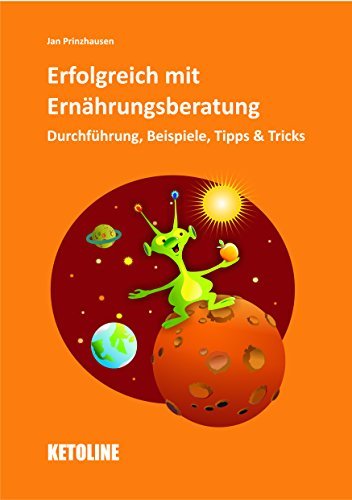 Erfolgreich mit Ernährungsberatung. Durchführung, Beispiele, Tipps & Tricks Books