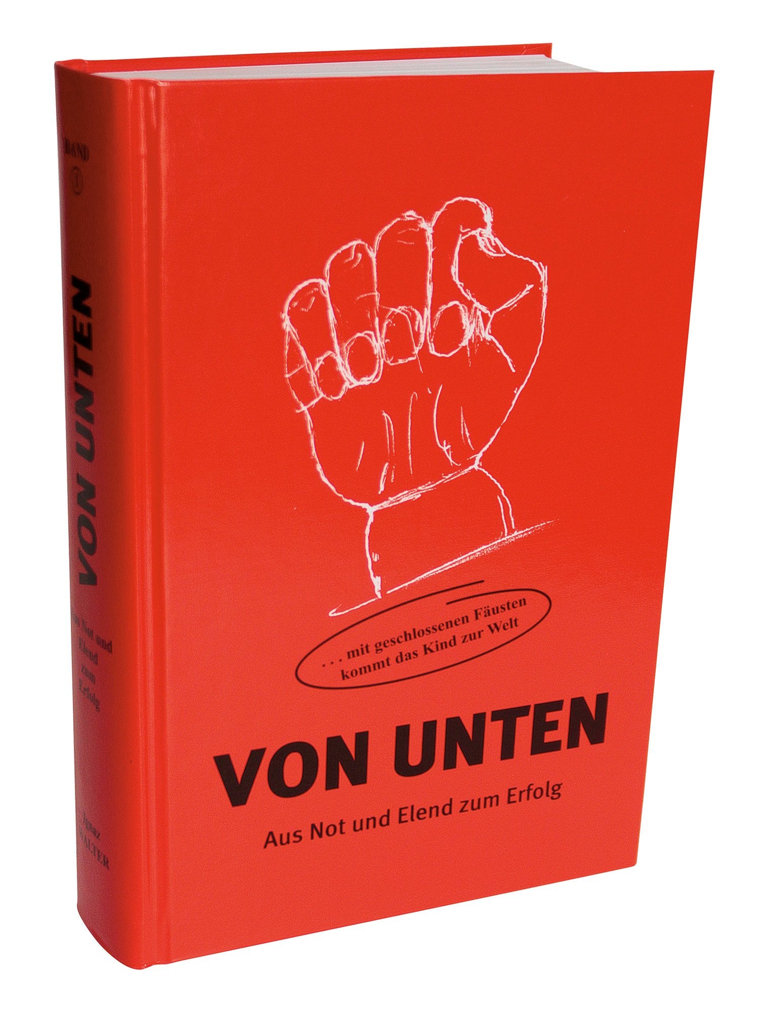BAND I - VON UNTEN - Aus Not und Elend zum Erfolg Books