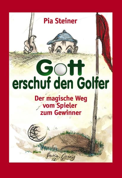 Gott erschuf den Golfer: Der magische Weg vom Spieler zum Gewinner Leisure & Fun