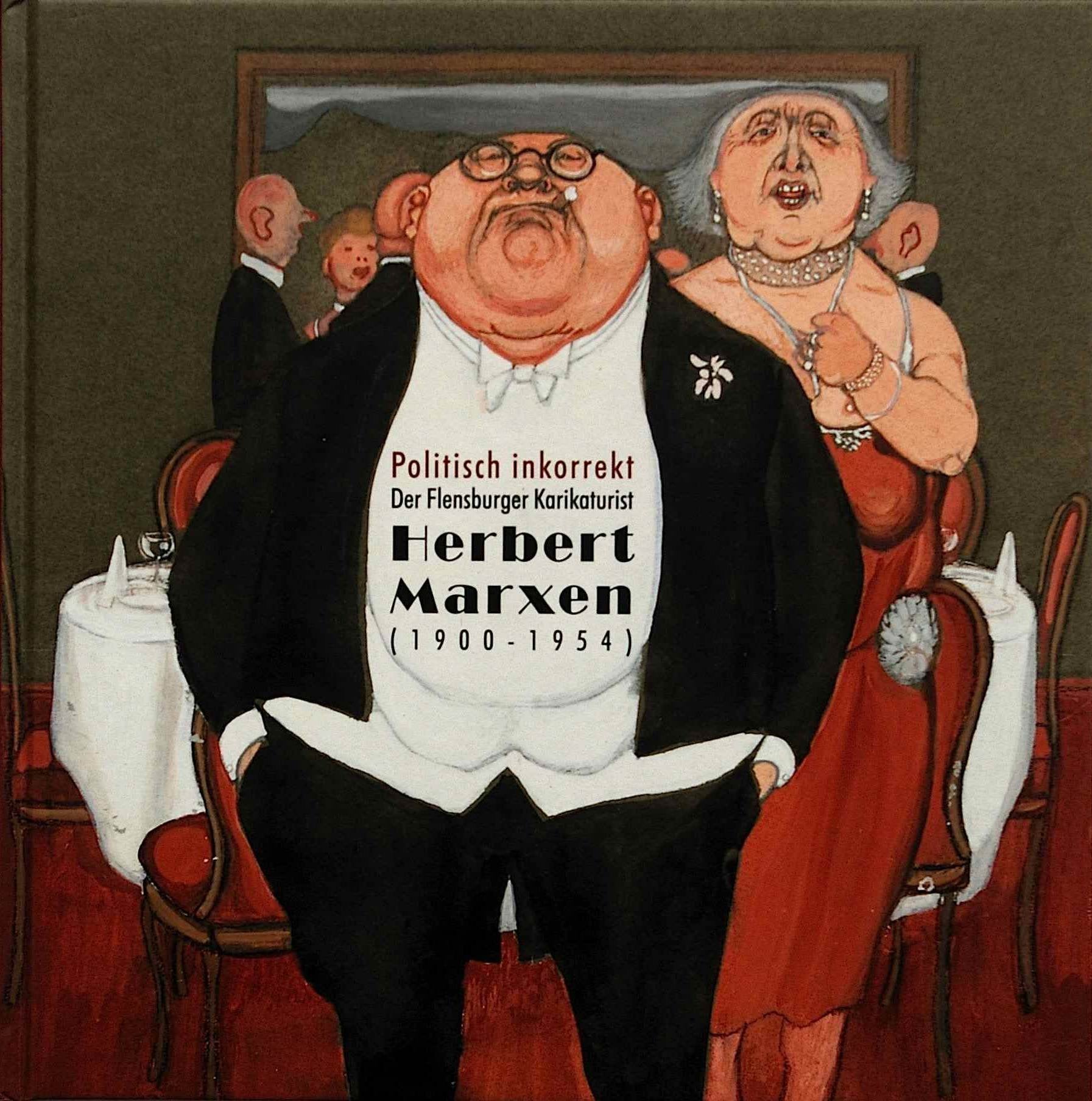 Politisch inkorrekt. Der Flensburger Karikaturist Herbert Marxen (1900-1954) Books