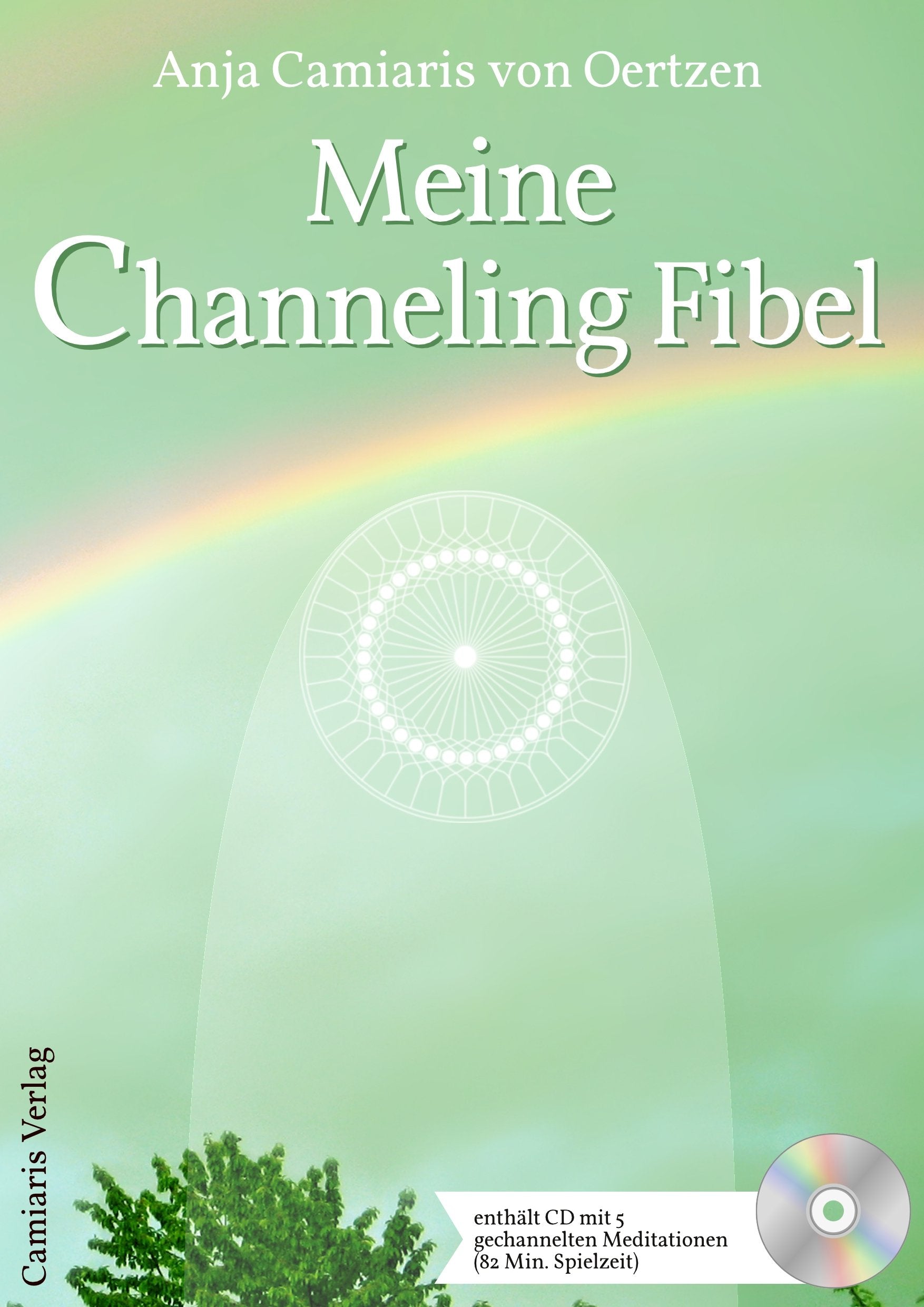 Meine Channeling Fibel: Der freudige Kontakt mit Engeln und Lichtwesen, deinem Schutzengel, Neue Spiritualität, Seelen und Tierkommunikation Lifestyle