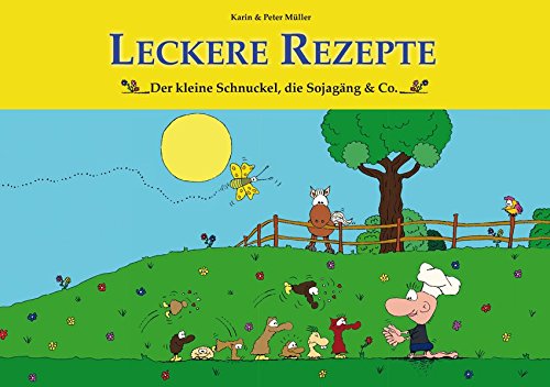 Leckere Rezepte Der kleine Schnuckel, die Sojagäng & Co. Books