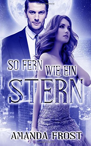 So fern wie ein Stern (Sternen-Reihe, Band 3) Contemporary Romance