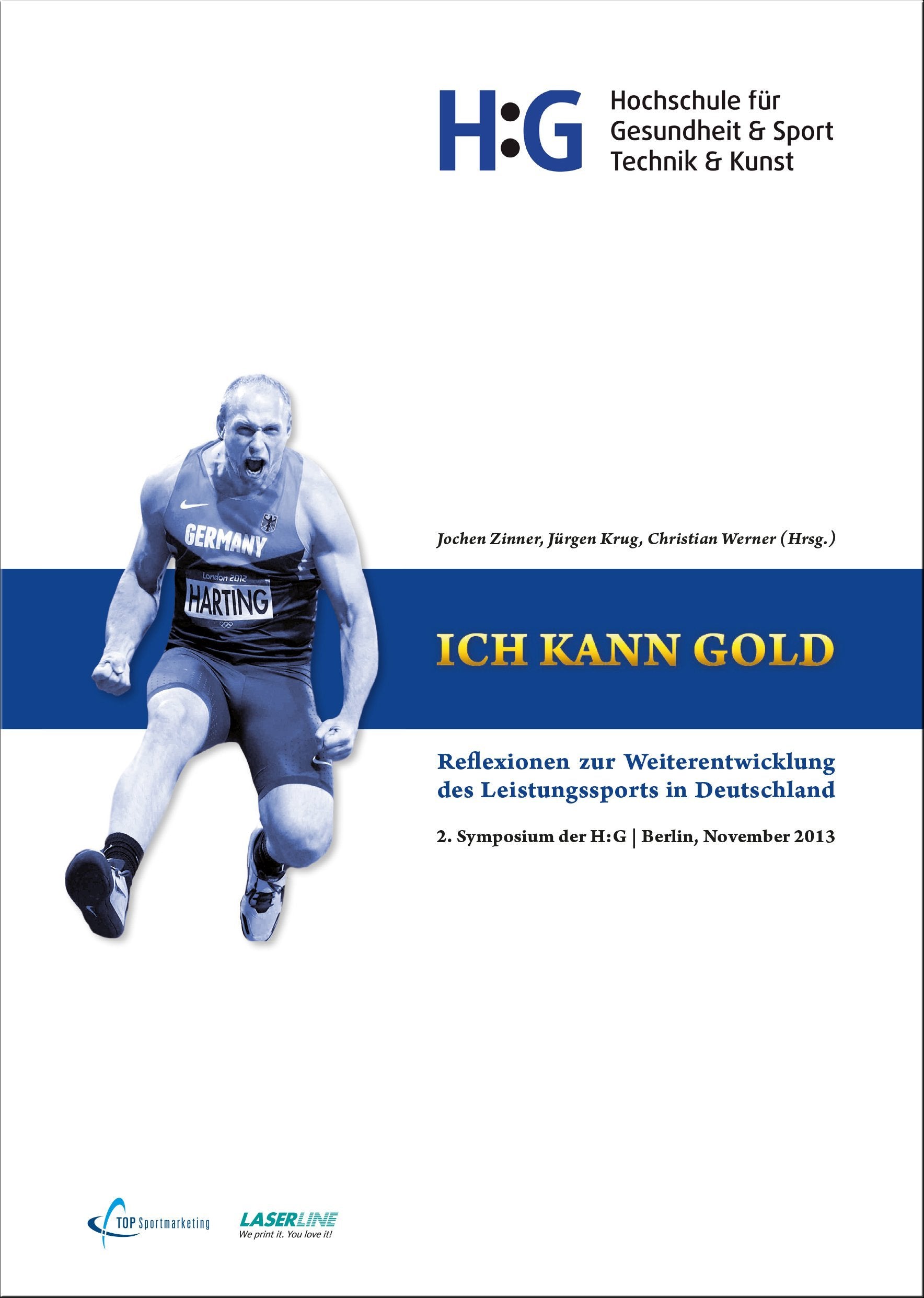 Ich Kann Gold: Reflexion zur Weiterentwicklung des Leistungssports in Deutschland (Wissenschaftliche Fachbuchreihe des ILT) Leisure & Fun