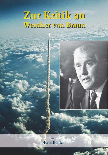 Zur Kritik an Wernher von Braun Politics & History