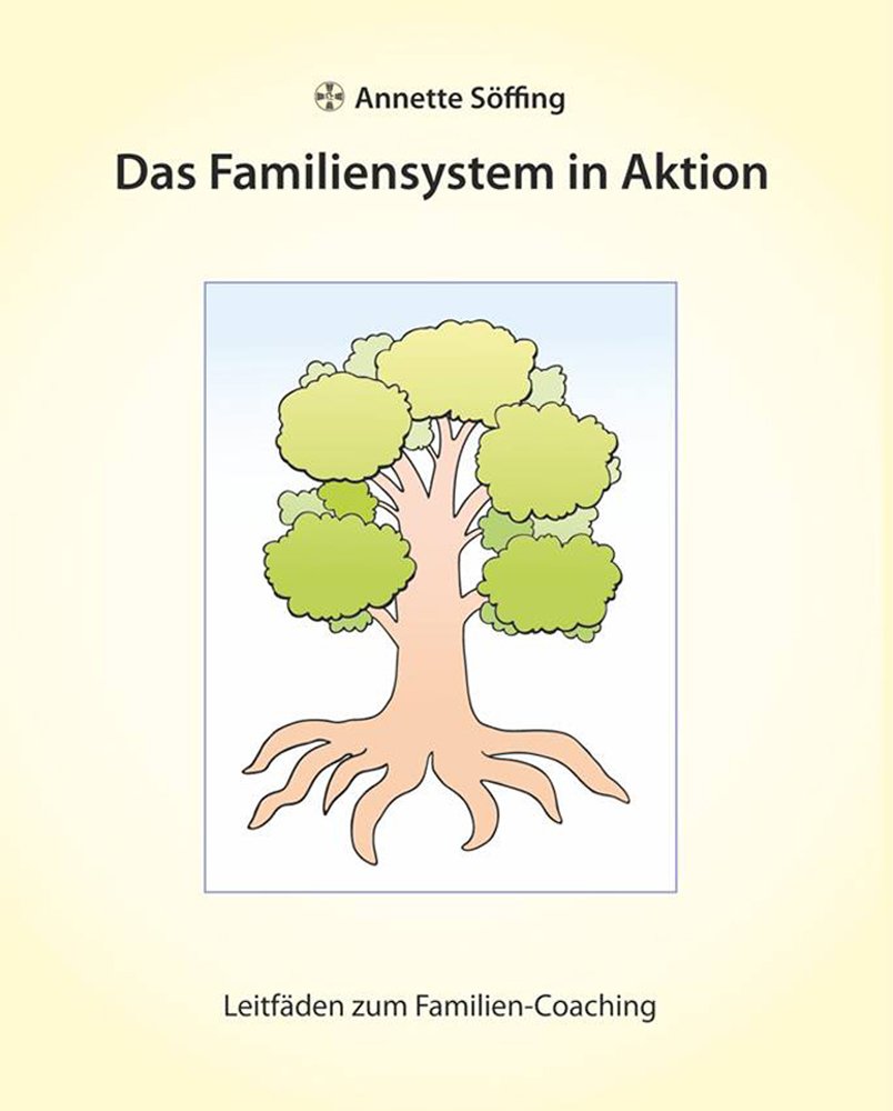 Das Familiensystem in Aktion: Leitfäden zum Familien-Coaching Social Sciences