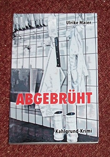 ABGEBRÜHT - Kahlgrund-Krimi Books