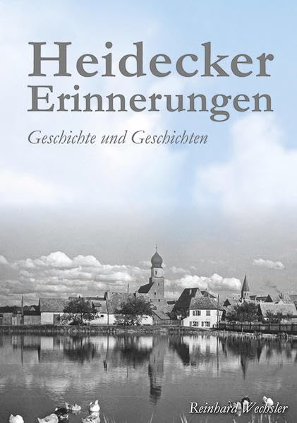 Heidecker Erinnerungen: Geschichten und Geschichte Politics & History