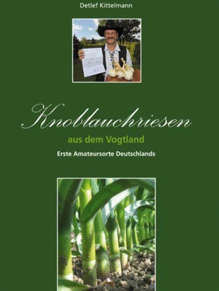 Knoblauchriesen aus dem Vogtland: Erste Amateursorte Deutschlands Natural Sciences