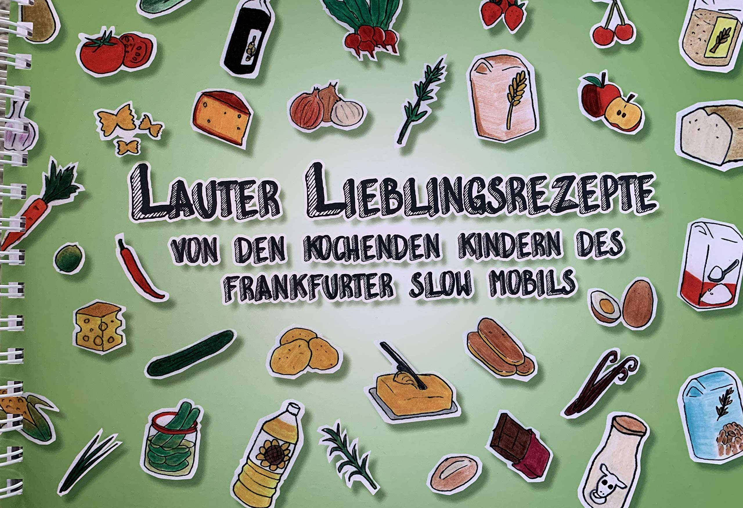 Lauter Lieblingsrezepte – von den kochenden Kindern des Frankfurter Slow Mobils Books
