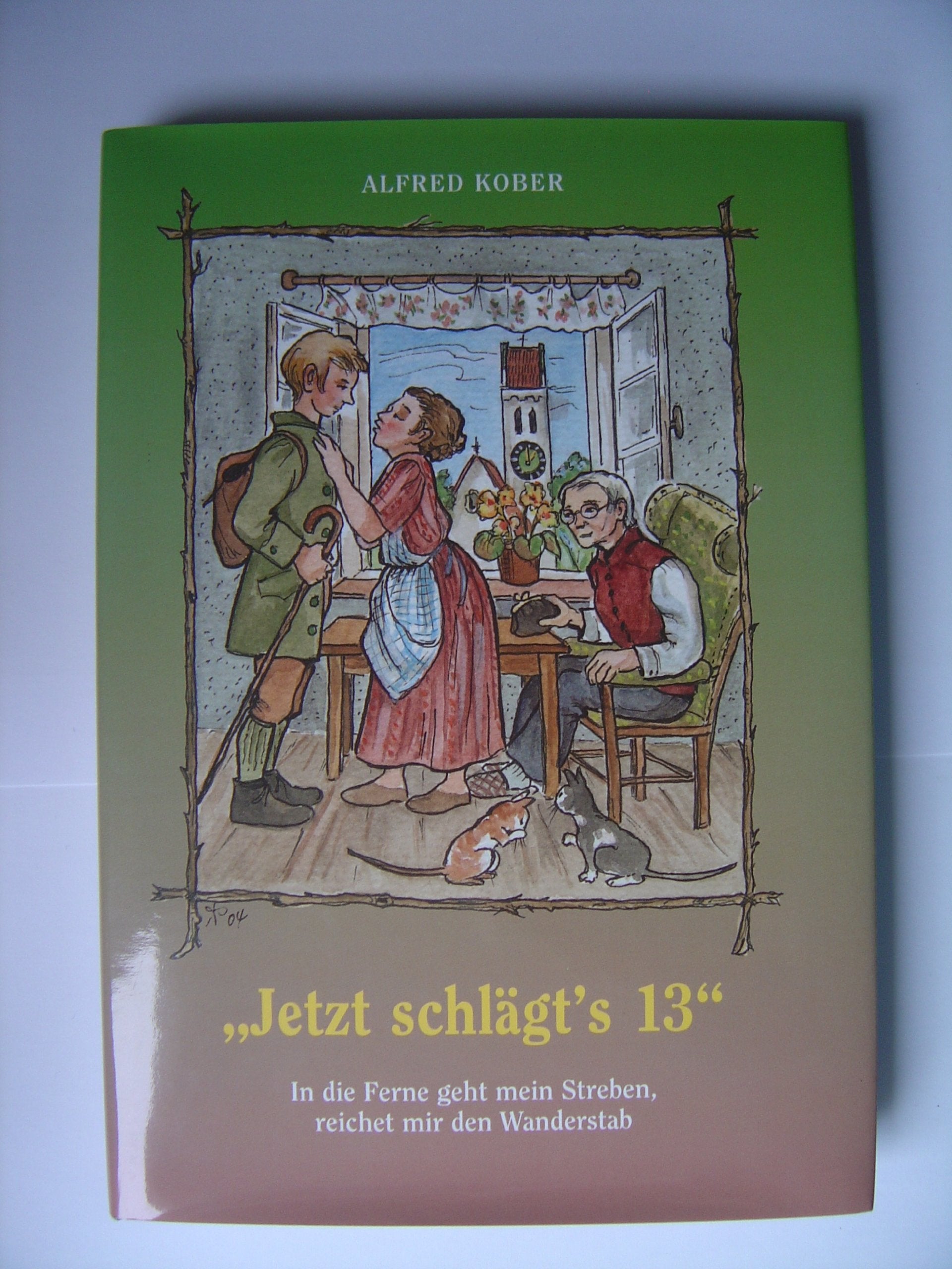 Jetzt schlägts 13 - In die Ferne geht mein Streben, reichet mit den Wanderstab book