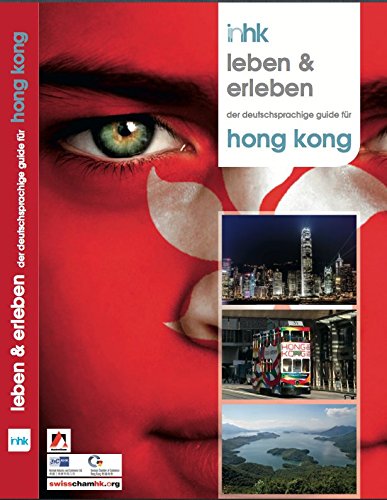 Inhk leben & erleben: Der deutschsprachige Guide für Hong Kong Leisure, Home & Garden
