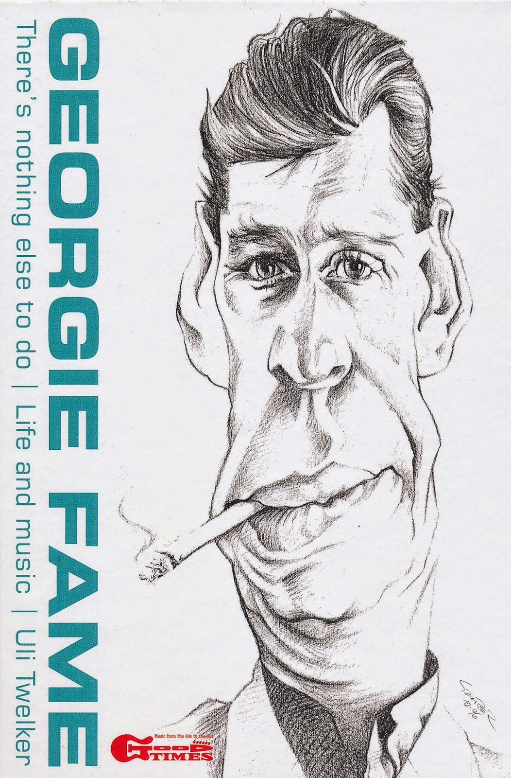 Georgie Fame: Theres Nothing Else To Do. Life And Music Art & Literature