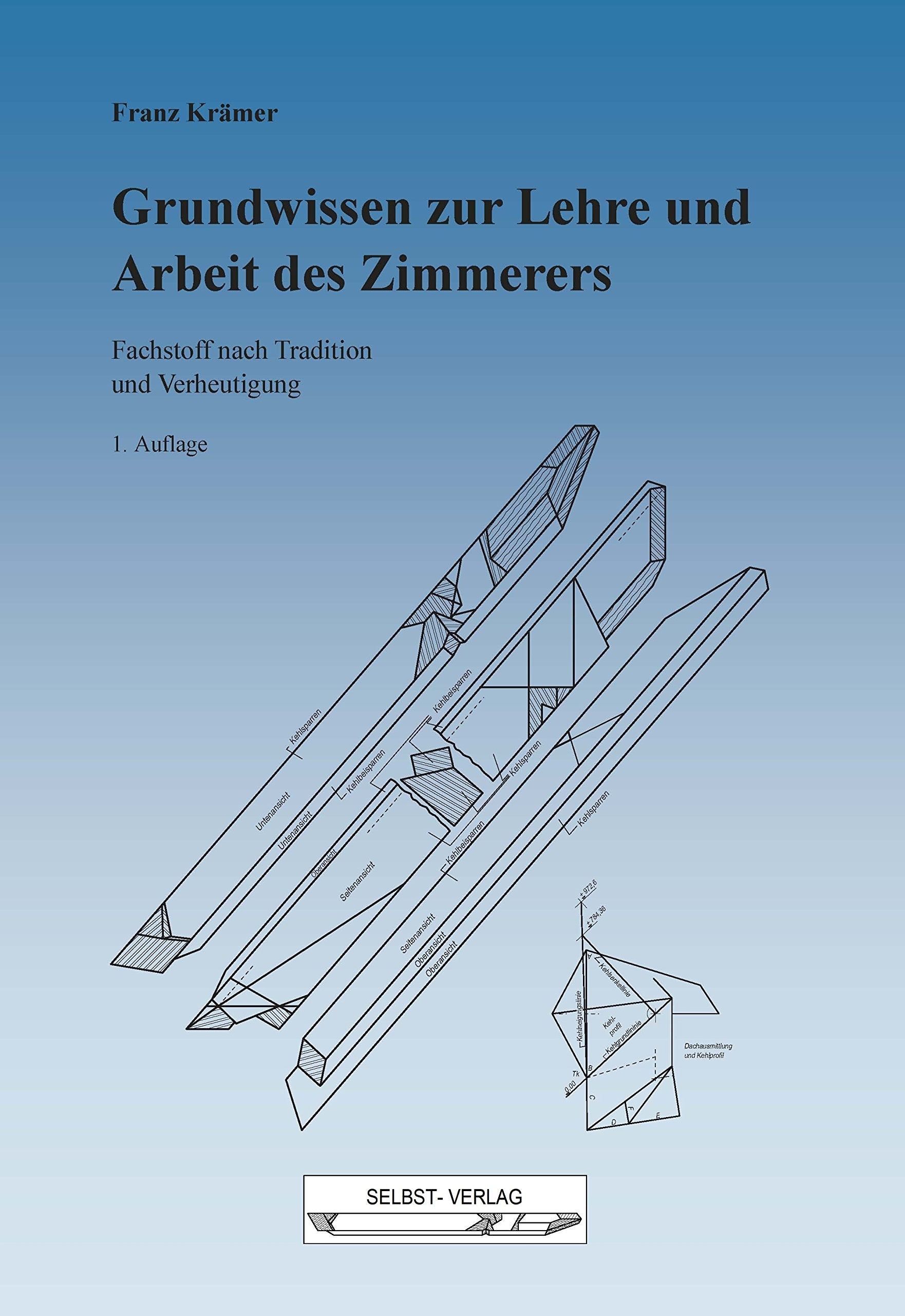 Grundwissen zur Lehre und Arbeit des Zimmerers: Fachstoff nach Tradition und Verheutigung Study Guides