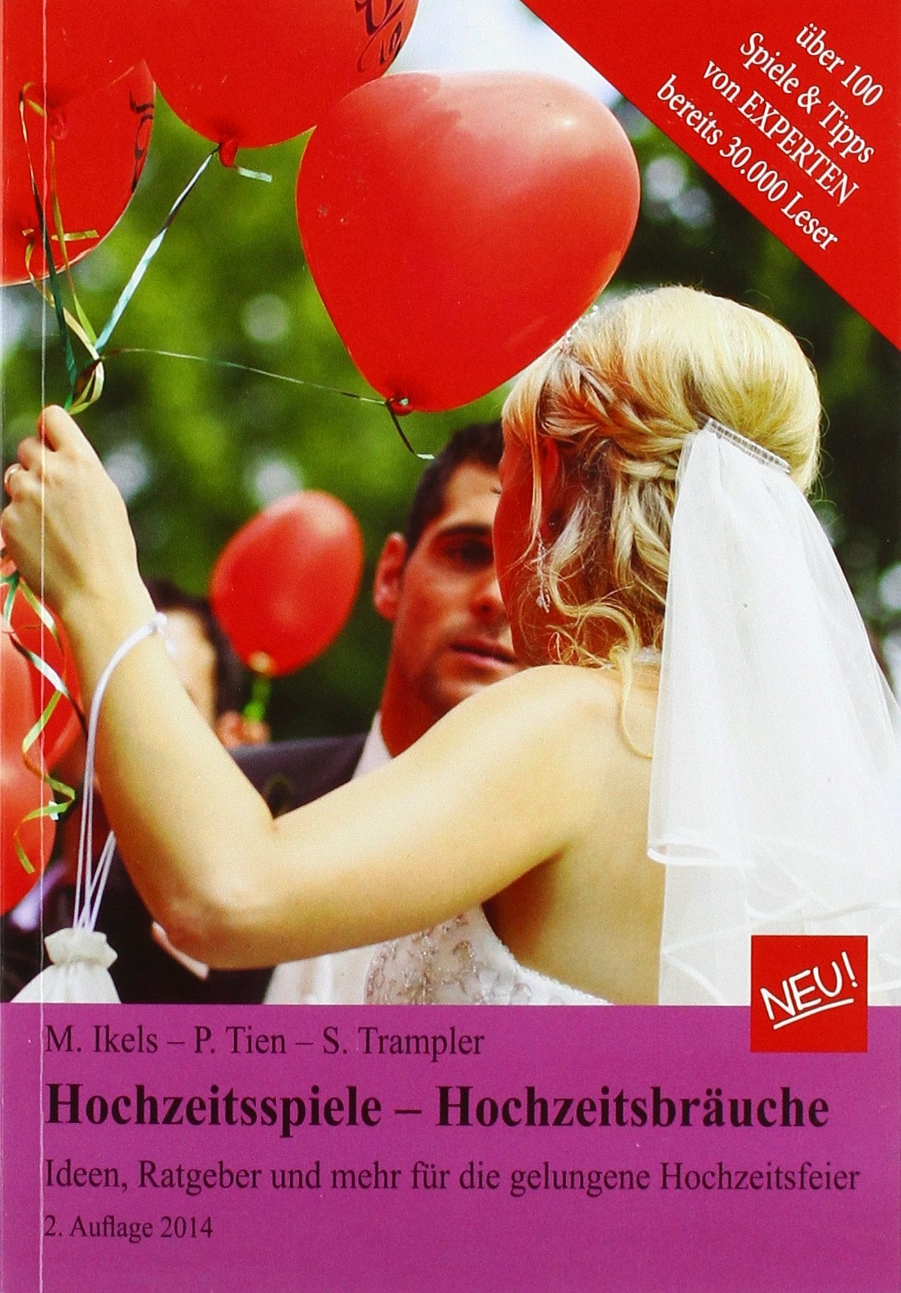 Hochzeitsspiele - Hochzeits - 2. Auflage 2014 - PORTOFREI - Ideen, Ratge und mehr für die gelungene Hochzeitsfeier. Ü 100 Spiele zur Hochzeit und Tipps&Tricks für die Hochzeit. 2. Auflage Septem 2014 Books