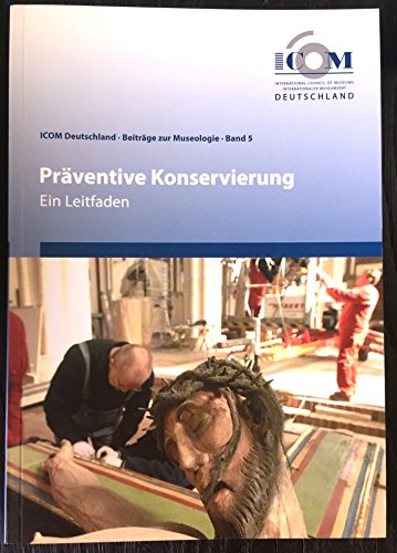 Präventive Konservierung. Ein Leitfaden. Beiträge zur Museologie, Band 5 (ICOM Deutschland) Books