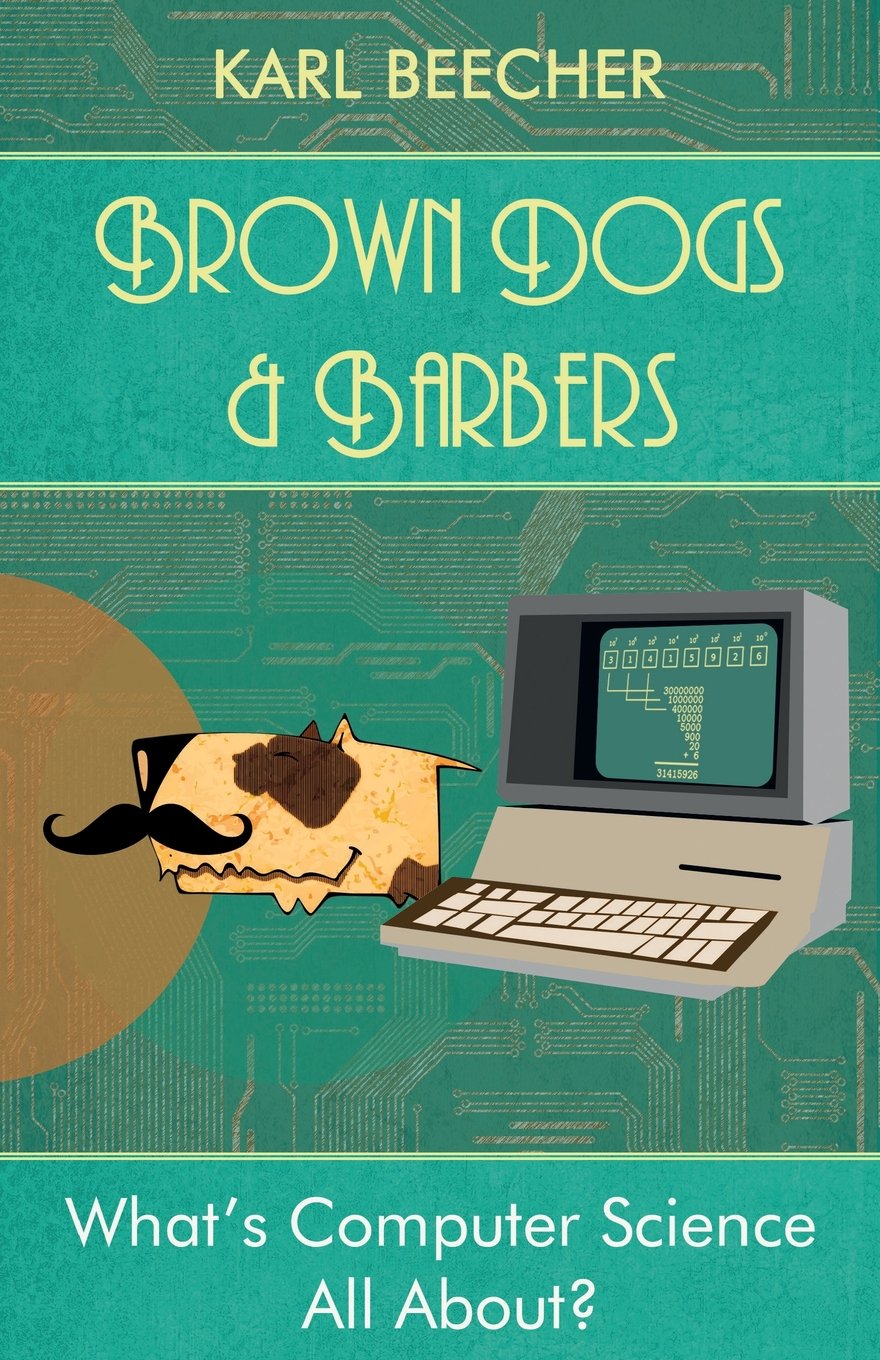Brown Dogs and Barbers: What's Computer Science All About? Computer Science