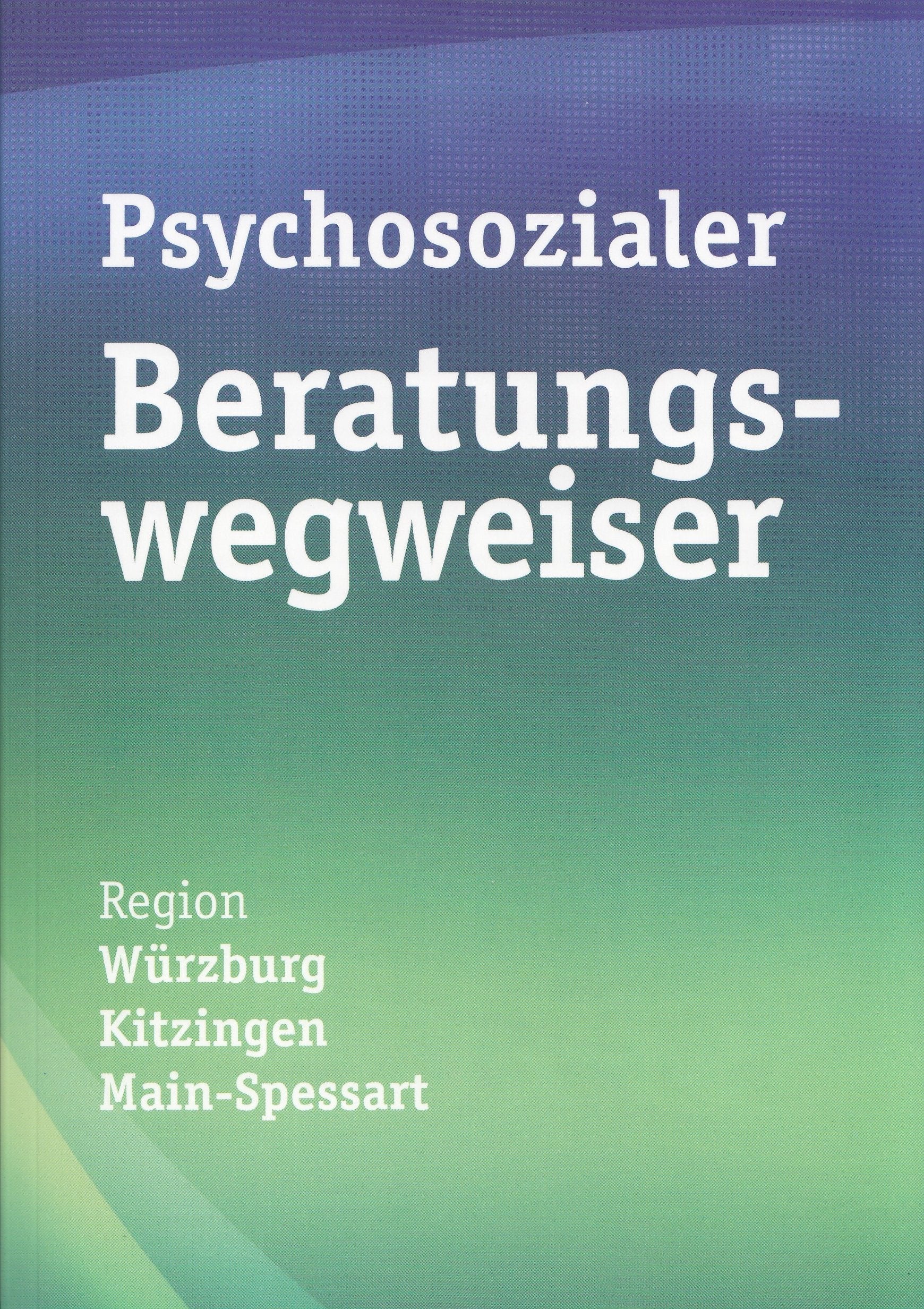 Psychsozialer Beratungswegweiser: Region Würzburg, Kitzingen, Main-Spessart Books