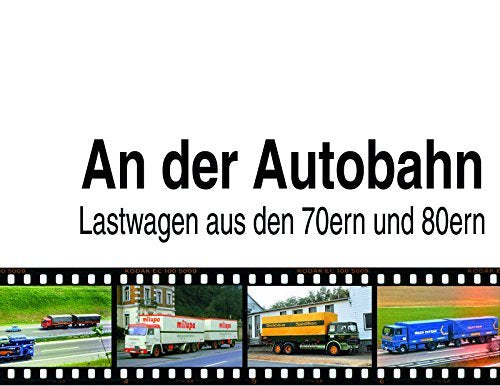 An der Autobahn Lastwagen aus den 70ern und 80ern book
