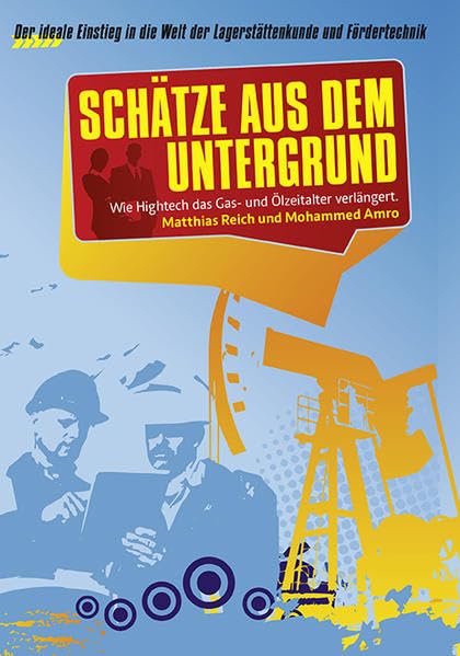 Schätze aus dem Untergrund: Der ideale Einstieg in die Welt der Lagerstättenkunde und Fördertechnik Natural Sciences