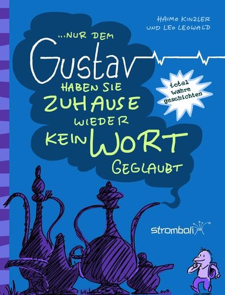 …nur dem Gustav haben sie Zuhause wieder kein Wort geglaubt Parents & Children