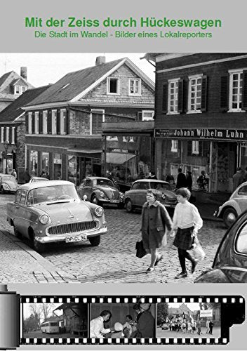 Mit der Zeiss durch Hückeswagen: Die Stadt im Wandel - Bilder eines Lokalreporters book