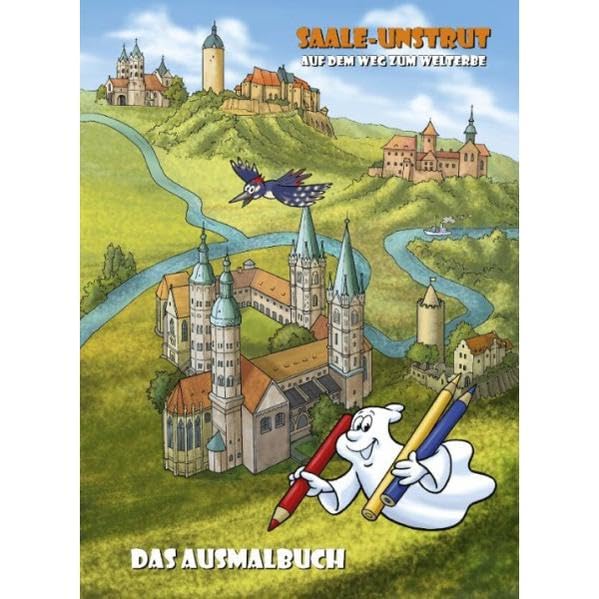 Saale-Unstrut auf dem Weg zum Welterbe - Das Ausmalbuch: Das Malheft zum Welterbeantrag (Sagen & Geschichten) Manga