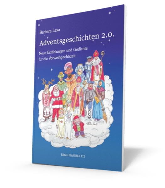 Adventsgeschichten 2.0: Neue Erzählungen und Gedichte für die Vorweihnachtszeit Poetry