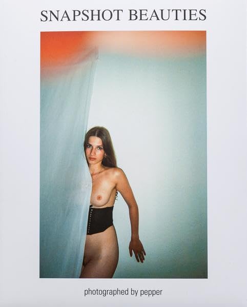 Snapshot Beauties: photographed by pepper book