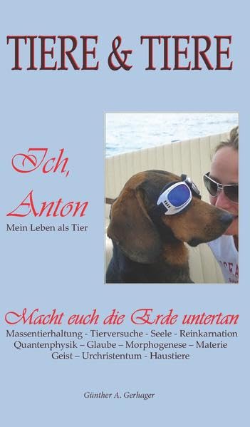 Tiere & Tiere: I - Ich Anton, mein Leben als Tier / II - Macht euch die Erde untertan Books