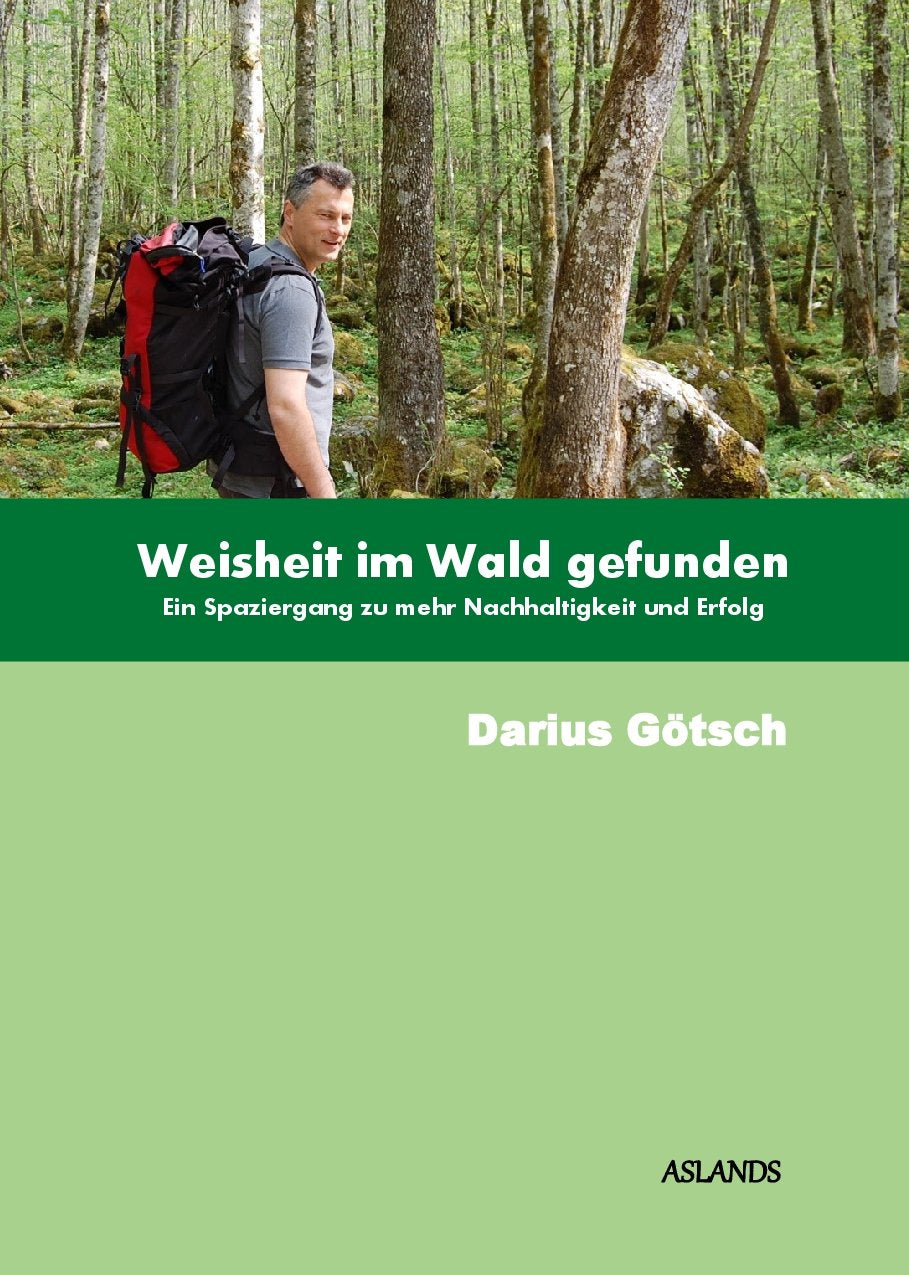 Weisheit im Wald gefunden: Ein Spaziergang zu mehr Nachhaltigkeit und Erfolg Philosophy