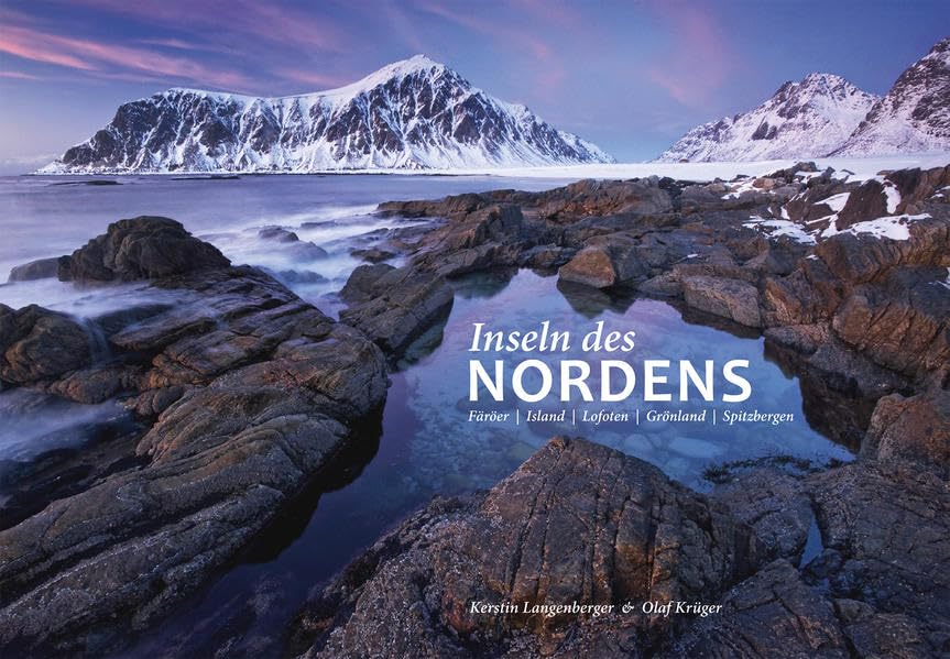 Inseln des Nordens: Färöer - Island - Lofoten - Grönland - Spitzbergen Photography