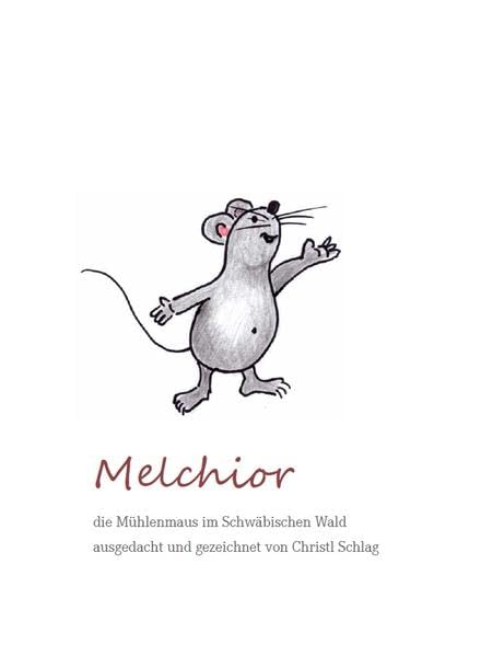 Melchior - die Mühlenmaus im Schwäbischen Wald Novels & Short Stories