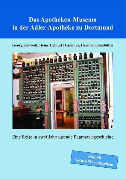 Das Apotheken-Museum in der Adler-Apotheke in Dortmund: Eine Reise in zwei Jahrtausende Pharmaziegeschichte Medicine