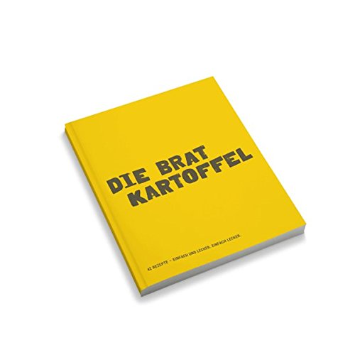 Die Bratkartoffel: 42 Rezepte mit Bratkartoffeln - Einfach und lecker. Einfach lecker. Books