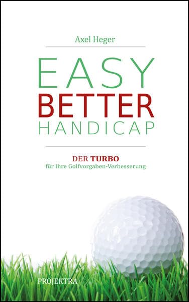 Neues Golfbuch: EASY BETTER HANDICAP: Der Turbo für Ihre Golfvorgaben-Verbesserung Leisure & Fun