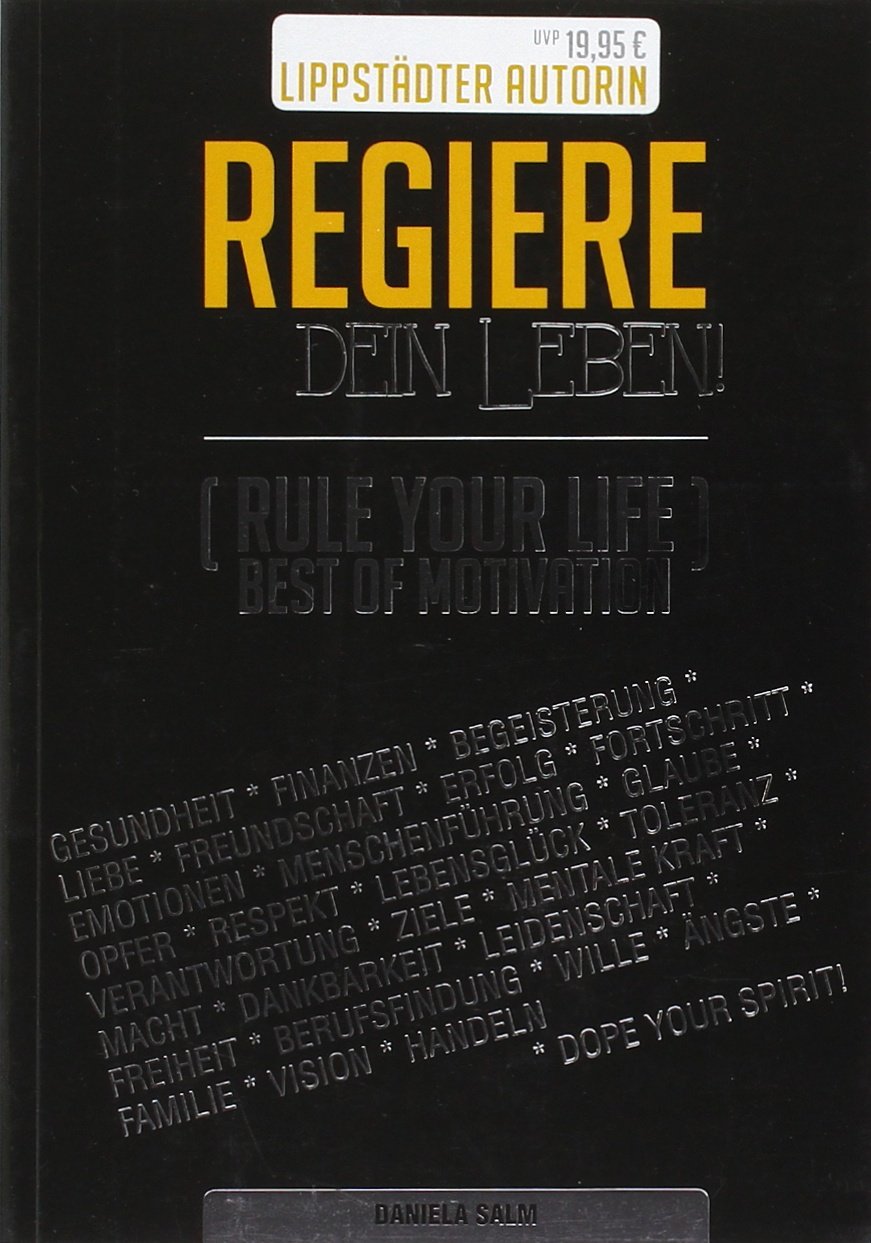 'Regiere dein Leben'' Rule your life/Best of motivation Books
