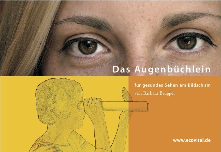 Das Augenbüchlein: Für gesundes Sehen am Bildschirm Health, Nutrition & Fitness