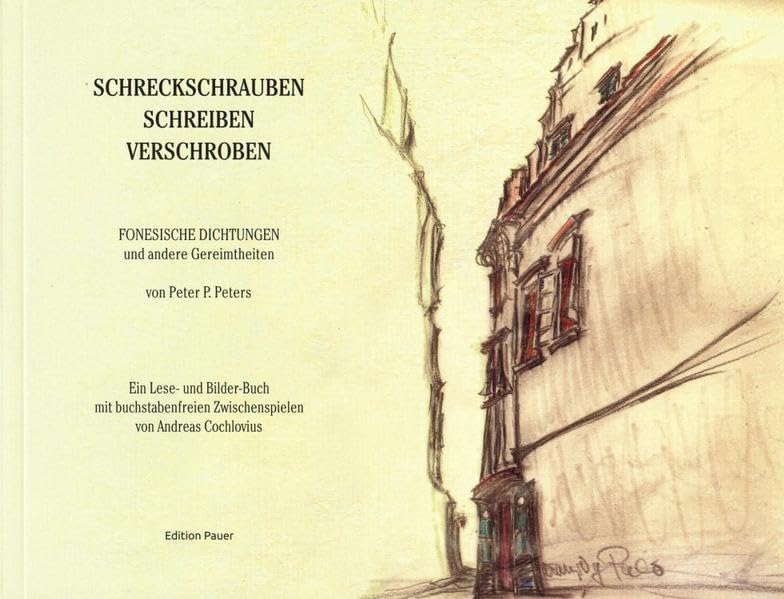 Schreckschrauben schreiben verschroben: Fonesische Dichtungen und andere Gereimtheiten Humour & Satire