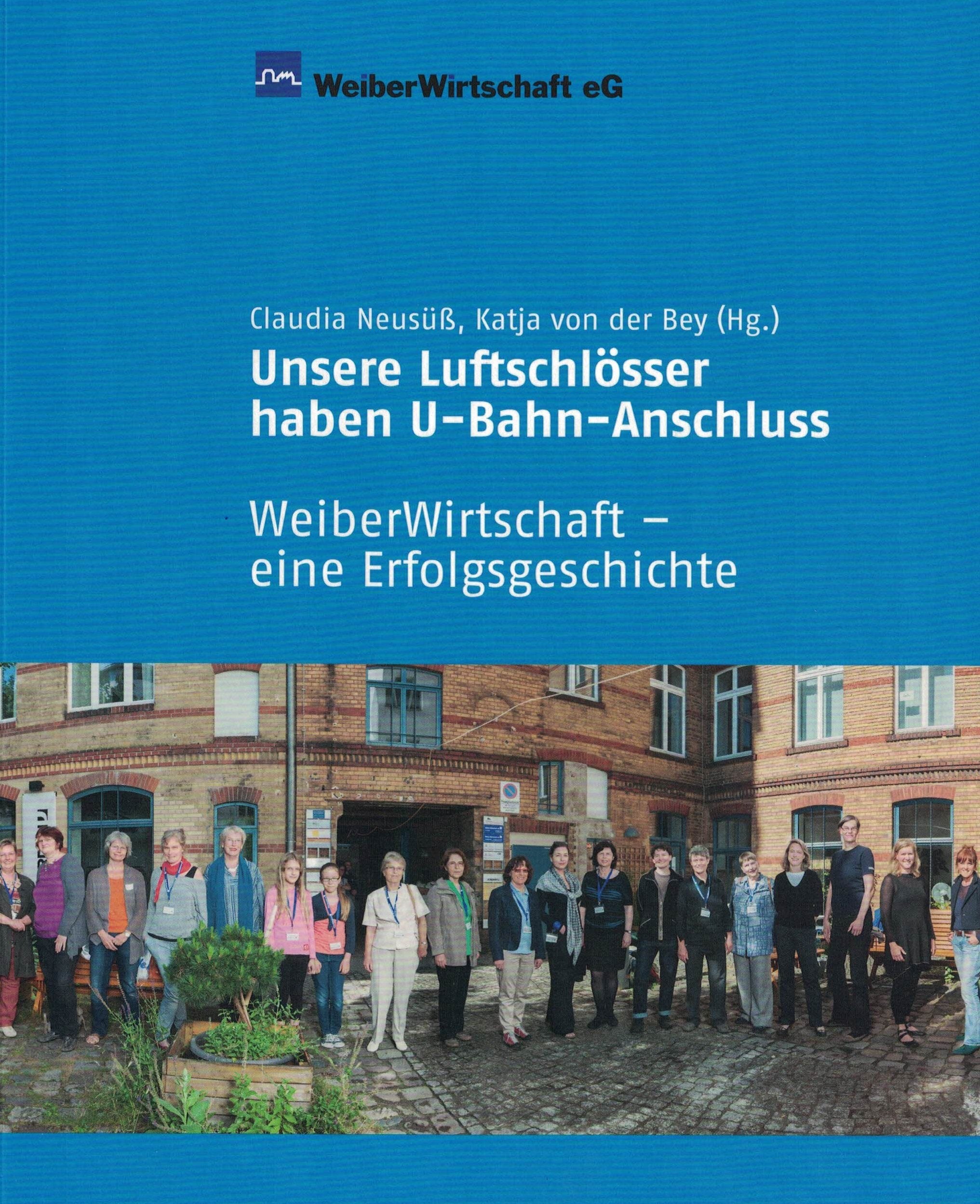 Unsere Luftschlösser haben U-Bahn-Anschluss: WeiberWirtschaft - eine Erfolgsgeschichte Law