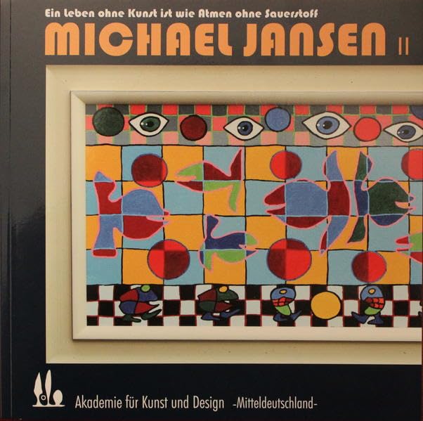 Michael Jansen II Ein Leben ohne Kunst ist wie Atmen ohne Sauerstoff: Magischer Surrealismus book