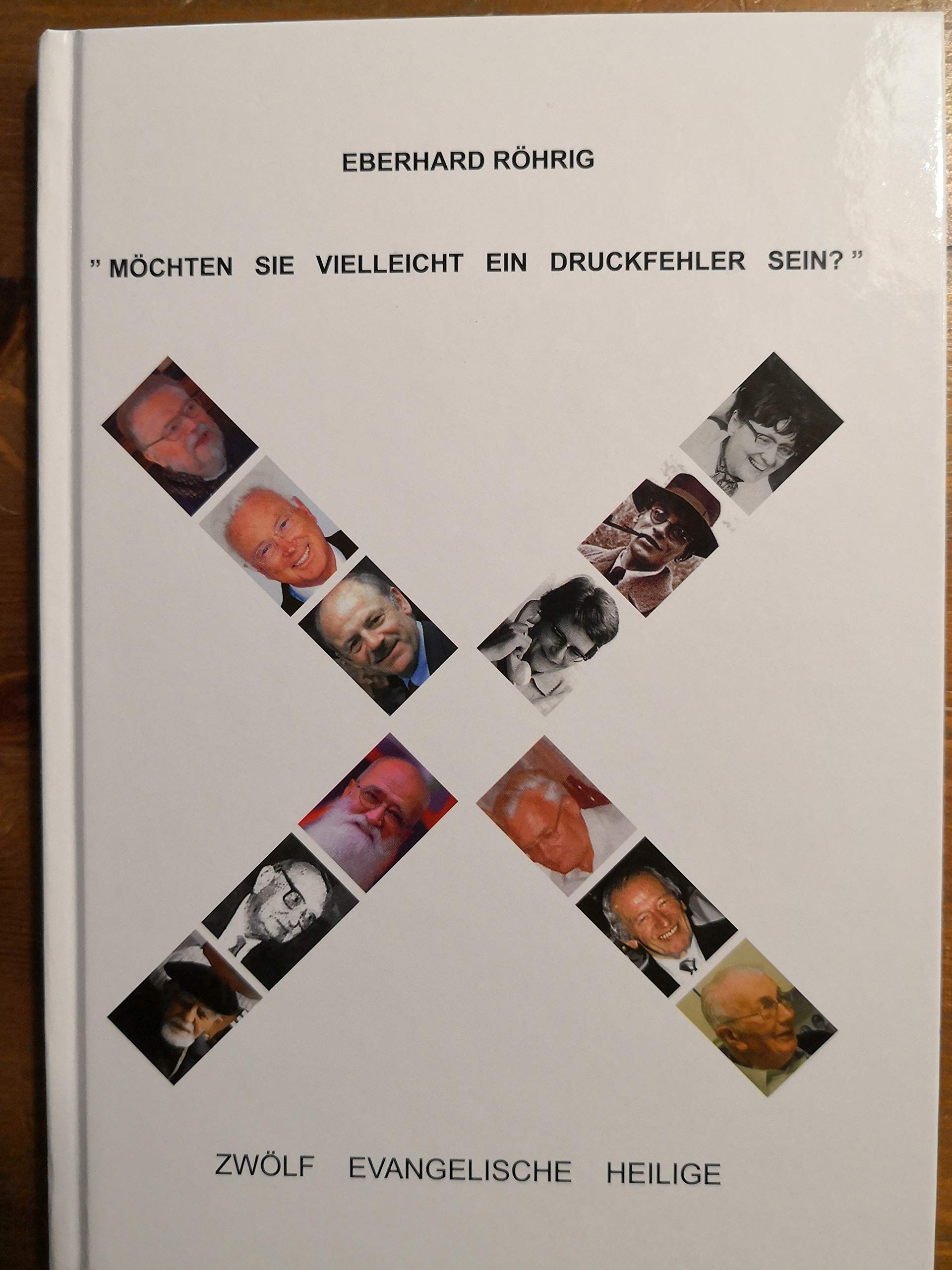 Möchten Sie vielleicht ein Druckfehler sein? Zwölf evangelische Heilige. Books