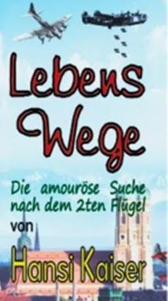 Lebenswege: Die amouröse Suche nach dem 2ten Flügel Contemporary literature