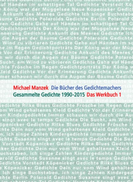 Michael Manzek Die Gedichte Das Werkbuch Band 1: Die Bücher des Gedichtemachers Gesammelte Gedichte 1990-2015 (Michael Manzek Die Gedichte 1990-2015: ... Gesammelte Gedichte 1990-2015) Poetry