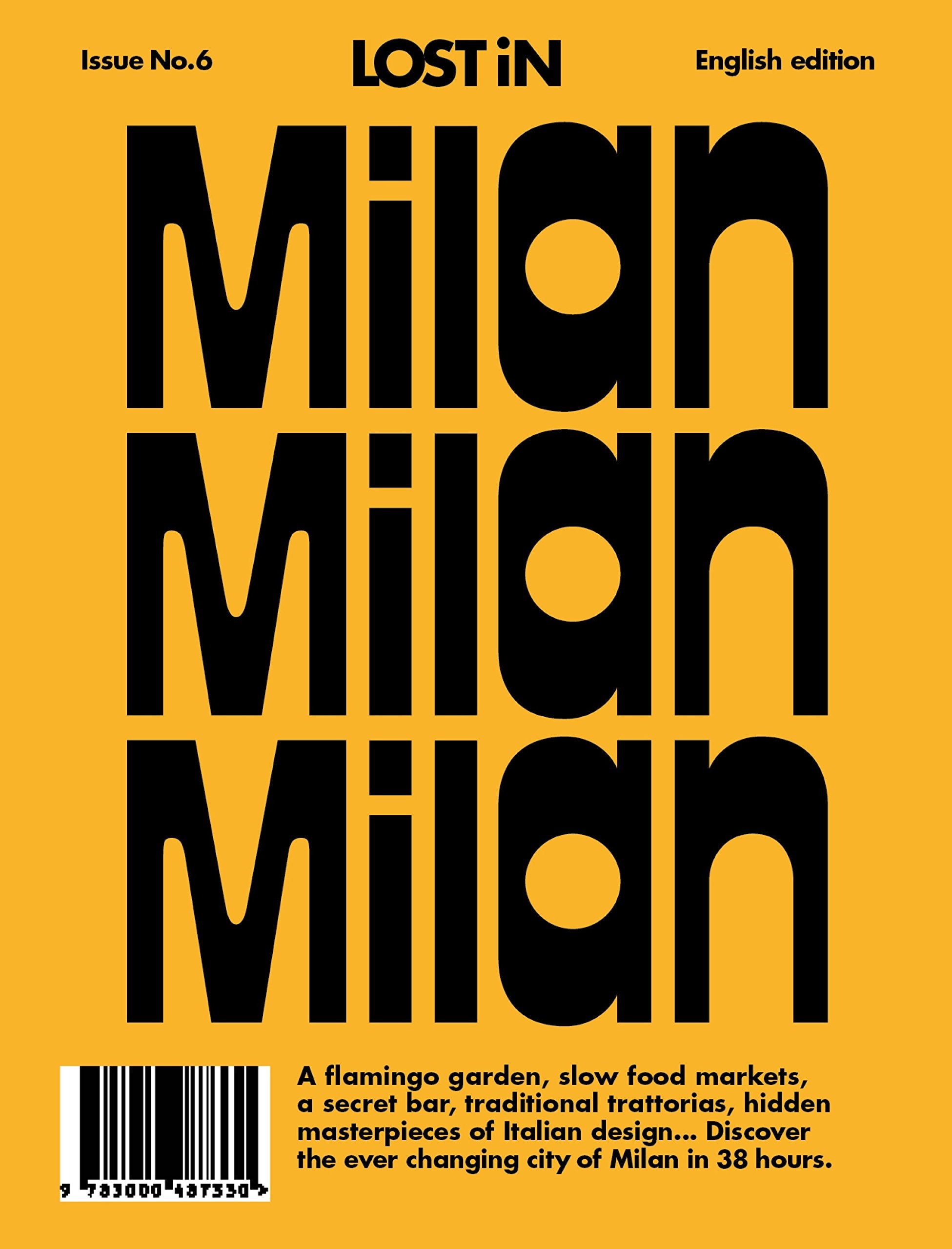 LOST iN Milan: A City Guide (Lost in Guides, Volume 2): Lost in City Guide: A modern city guide that presents and curates each city from a local's perspective (Lost in Guides, Volume 2, 6, Band 6) Social Sciences